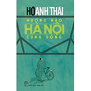 Hướng Nào Hà Nội Cũng Sông Tái Bản 2016